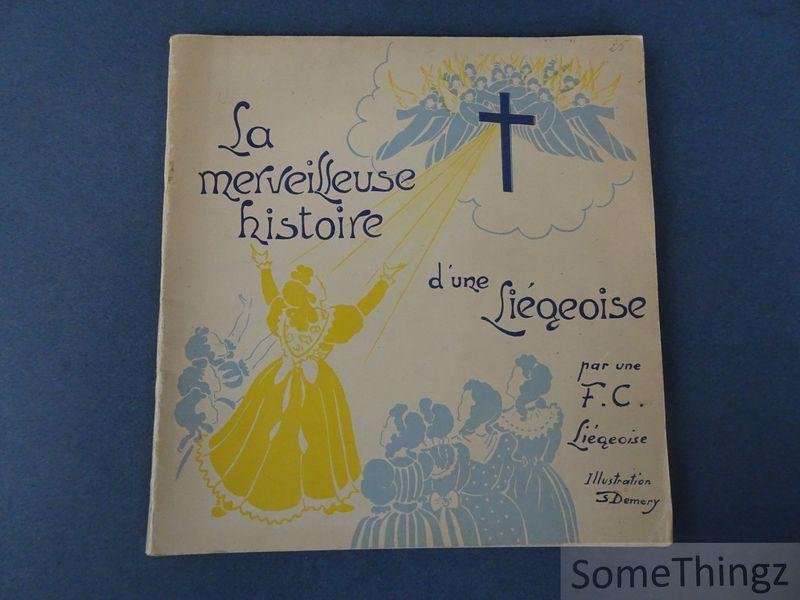 F.C. Liégeoise (texte) / S. Nemery-Marechal (ills.) - La merveilleuse histoire d'une Liégeoise.