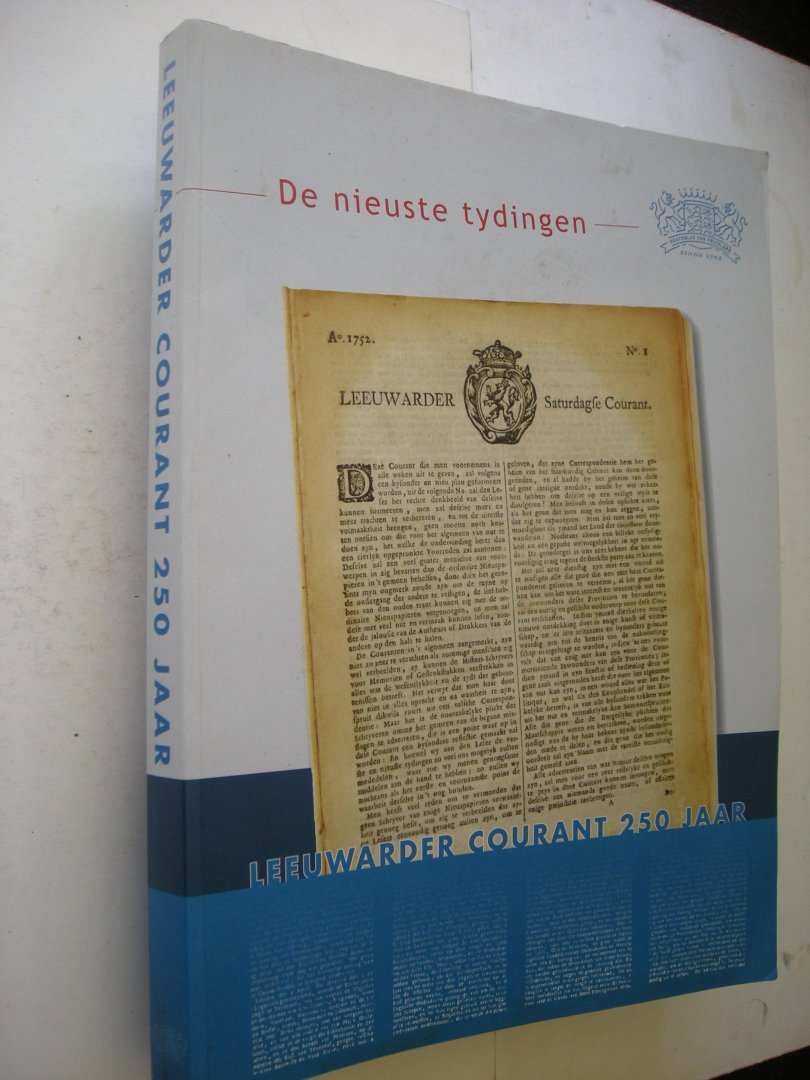 Broersma, M. en Brugman, G. samenst. - De nieuste tydingen. De Leeuwarder Courant 250 jaar