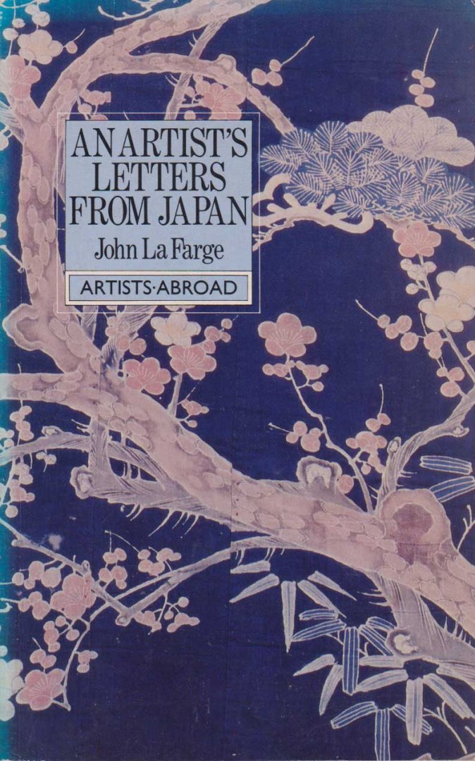 Farge, John la - An Artist's Letters from Japan