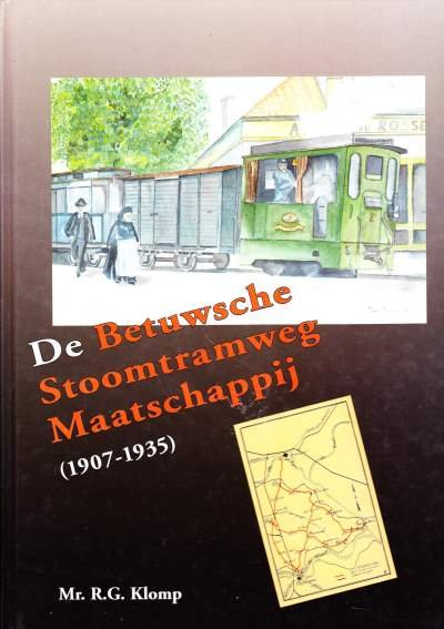 Mr. R.G. Klomp - De Betuwsche Stoomtramweg Maatschappij (1907-1935)