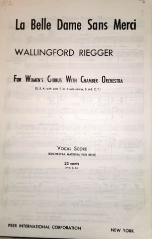 Riegger, Wallingford: - La Belle Dame Sans Merci. For women`s chorus with chamber orchestra. Op. 4. Vocal Score