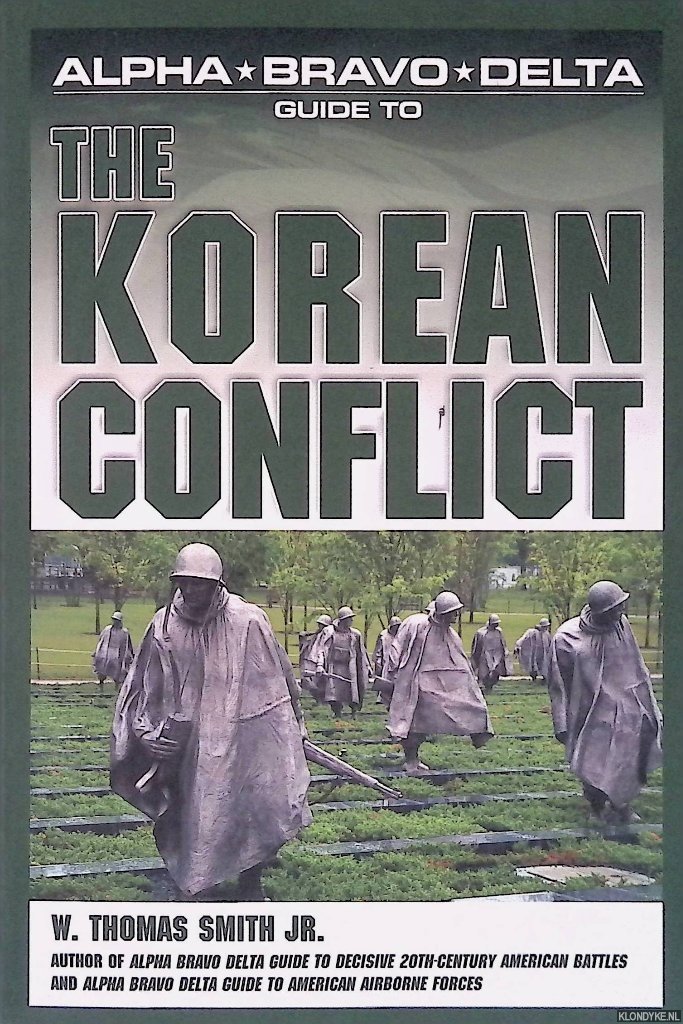 Smith, W. Thomas - Alpha Bravo Delta Guide to the Korean Conflict