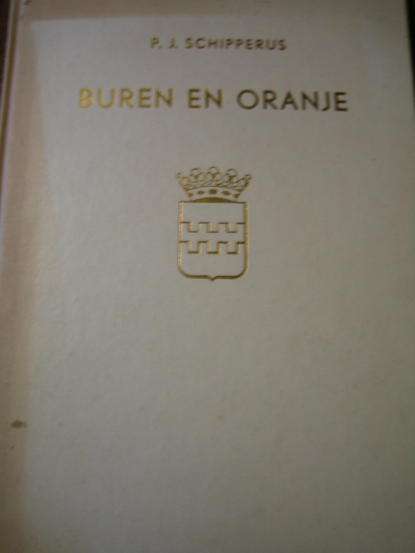 Schipperus P.J. - Buren en Oranje