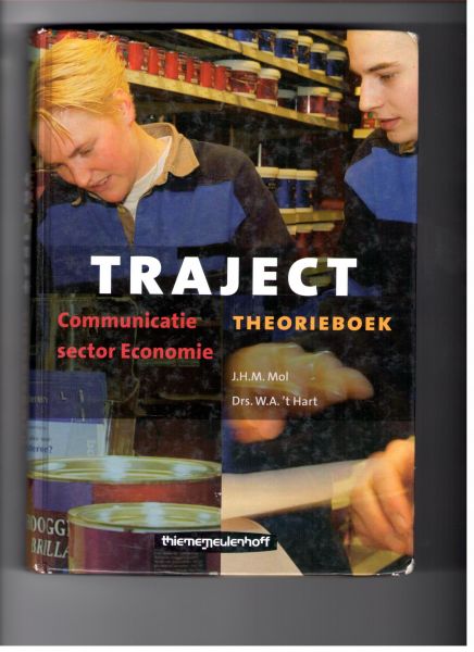 Mol, J.H.M.  / Hart, Drs. W.A. 't - Traject / Theorieboek / Communicatie sector Economie