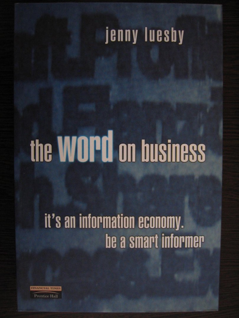 Luesby, Jenny - The world on business. It's an information economy, be a smart informer.