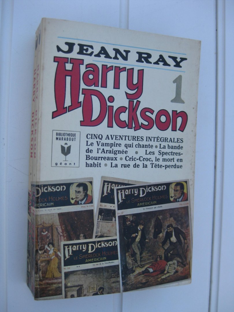 Ray, Jean - Harry Dickson 1. Cinq aventures intégrales.