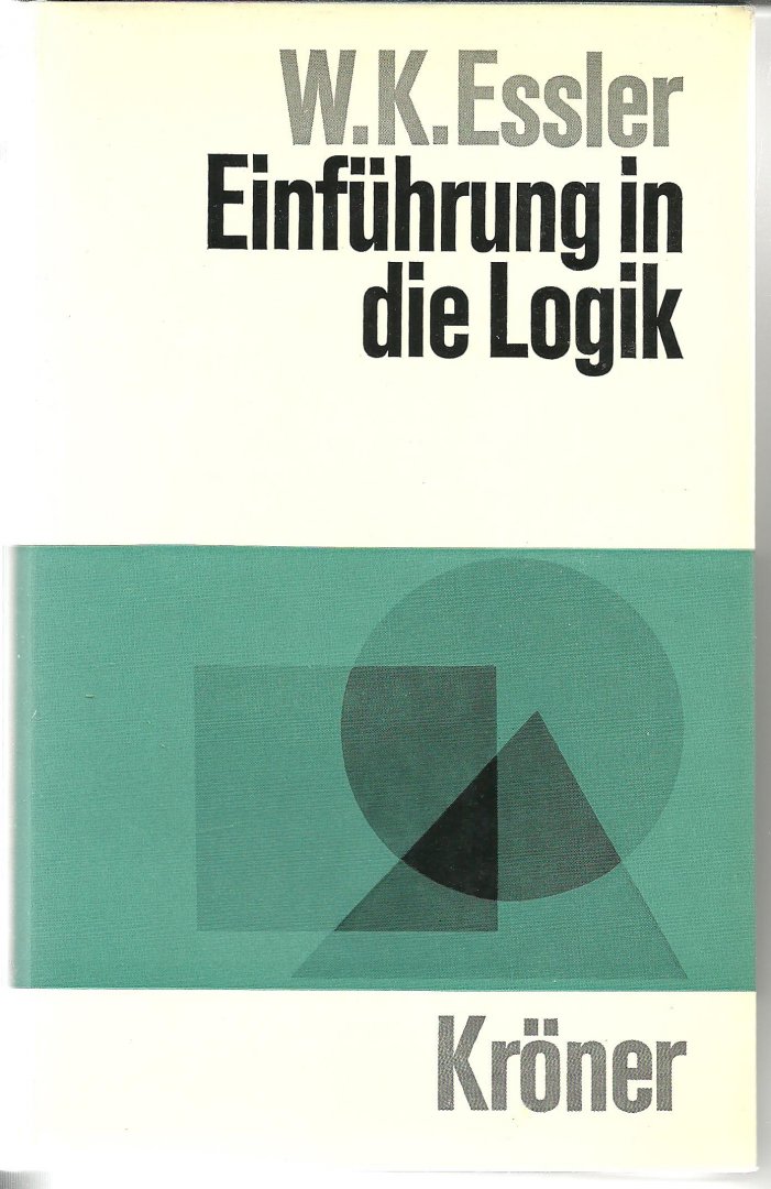 Essler, Wilhelm K. - Einfürung in die Logik