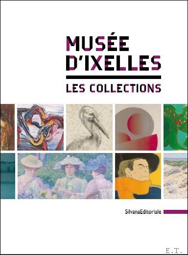 Dario Cimorelli (editor) - Mus e d'Ixelles : les collections