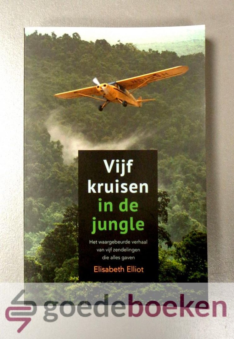 Elliot, Elisabeth - Vijf kruisen in de jungle --- Het waargebeurde verhaal van vijf zendelingen die alles gaven