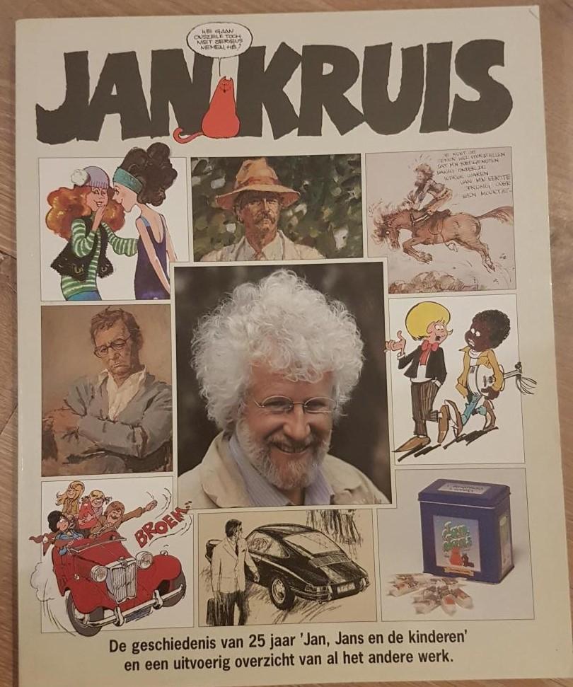 Kruis, Jan ea - Jan Kruis. De geschiedenis van 25 jaar 'Jan, Jans en de kinderen' en een uitvoerig overzicht van al het andere werk