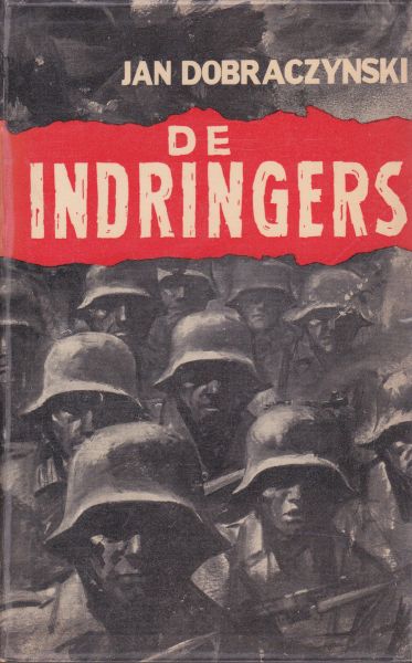 Dobraczynski, Jan - De indringers (Poolse oorlogsroman)