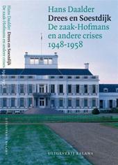 Daalder, Hans - Drees en Soestdijk. De zaak-Hofmans en andere crises 1948-1958