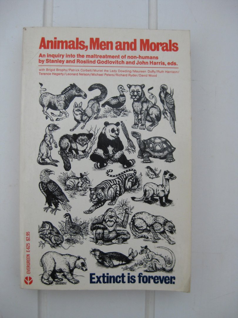 Godlovich, Stanley and Roslind, and Harris, John (editors) - Animals, Men and Morals. An inquiry into the maltreatment of non-humans by -.