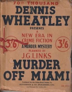 DENNIS WHEATLEY presents / LINKS J.G - Murder Off Miami. A New Era in Crime Fiction. A Dennis Wheatley Murder Mystery Planned by J.G. Links