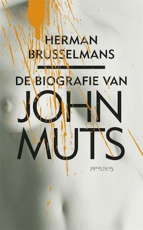 Brusselmans, Herman - De biografie van John Muts