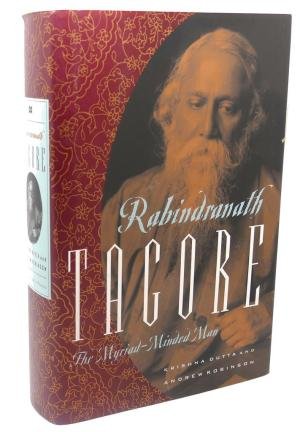 Dutta, Krishna & Robinson, Andrew - Rabindranath Tagore / The Myriad-Minded Man