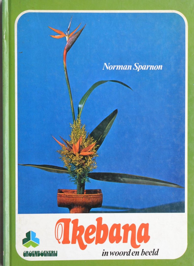 Sparnon, Norman - Ikebana in woord en beeld