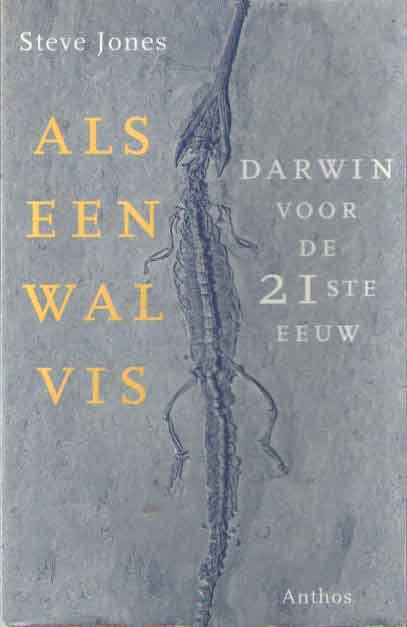 Jones, Steve - Als een walvis. Darwin voor de 21ste eeuw