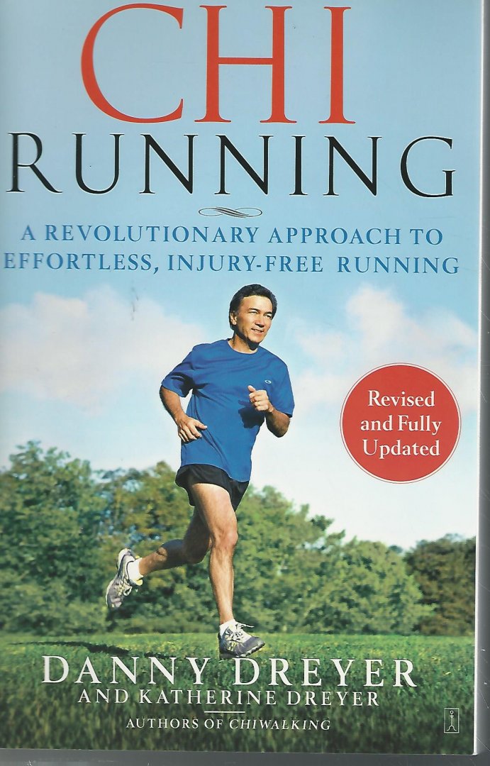 Dreyer, Danny and Katherine - Chi running -A revolutionary approach to effortless, injury-free running