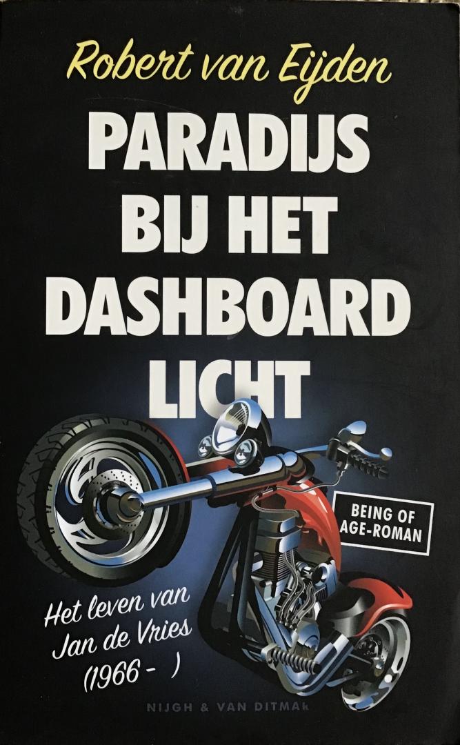Eijden, Robert van - Paradijs bij het dashboardlicht - Het leven van Jan de Vries (1966 – )