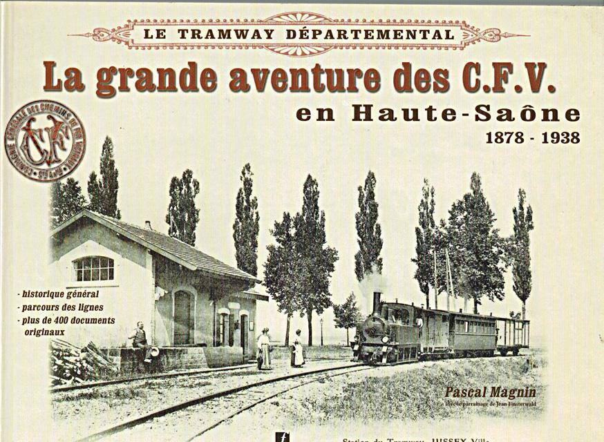 Magnin, Pascal - La grande aventure des C.F.V. en Haute-Saône 1878-1938