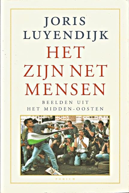 Luyendijk, Joris - Het zijn net mensen. Beelden uit het Midden-Oosten