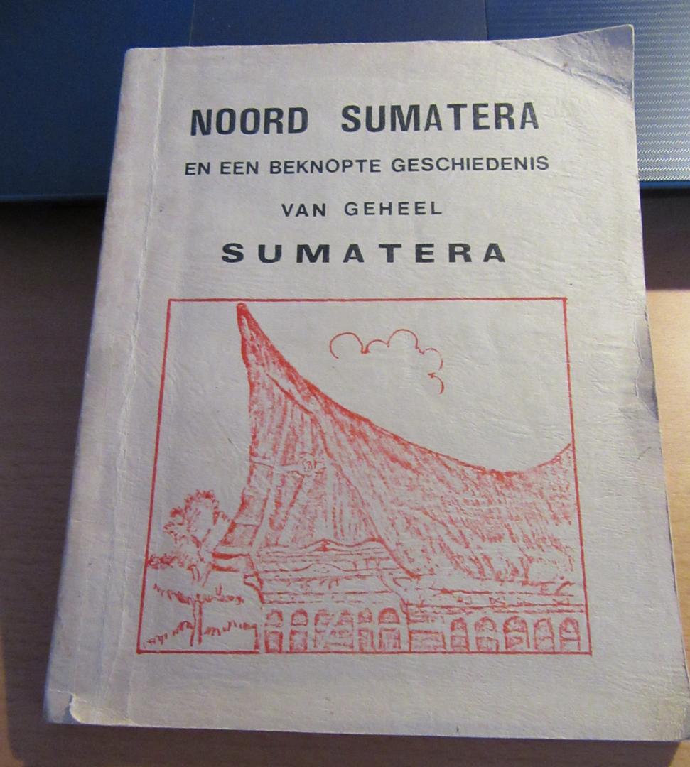 Effendie , Muchtar - Noord Sumatera . ( En een beknopte geschiedenis van geheel Sumatera . ) Compleet met de landkaart van North Sumatera .