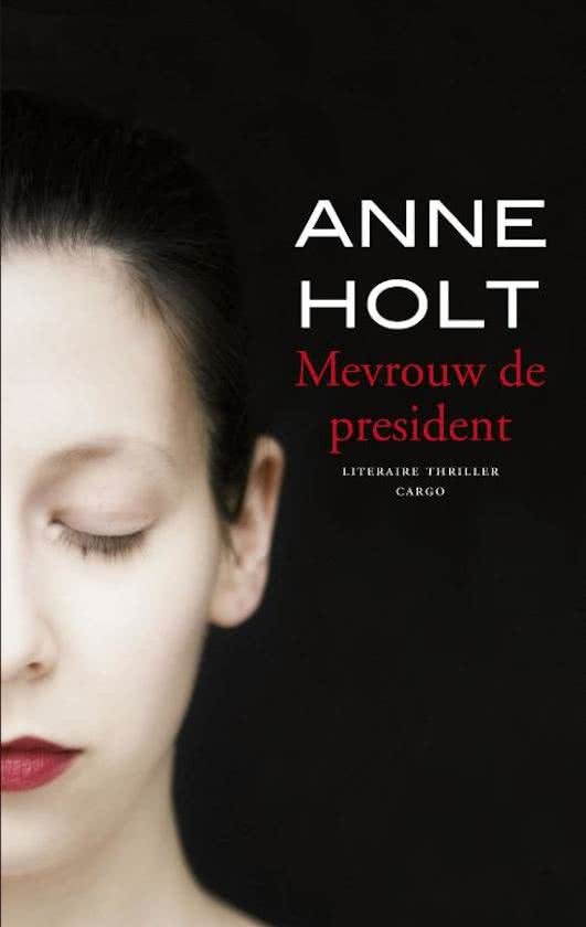 Holt, Anne - Mevrouw de president