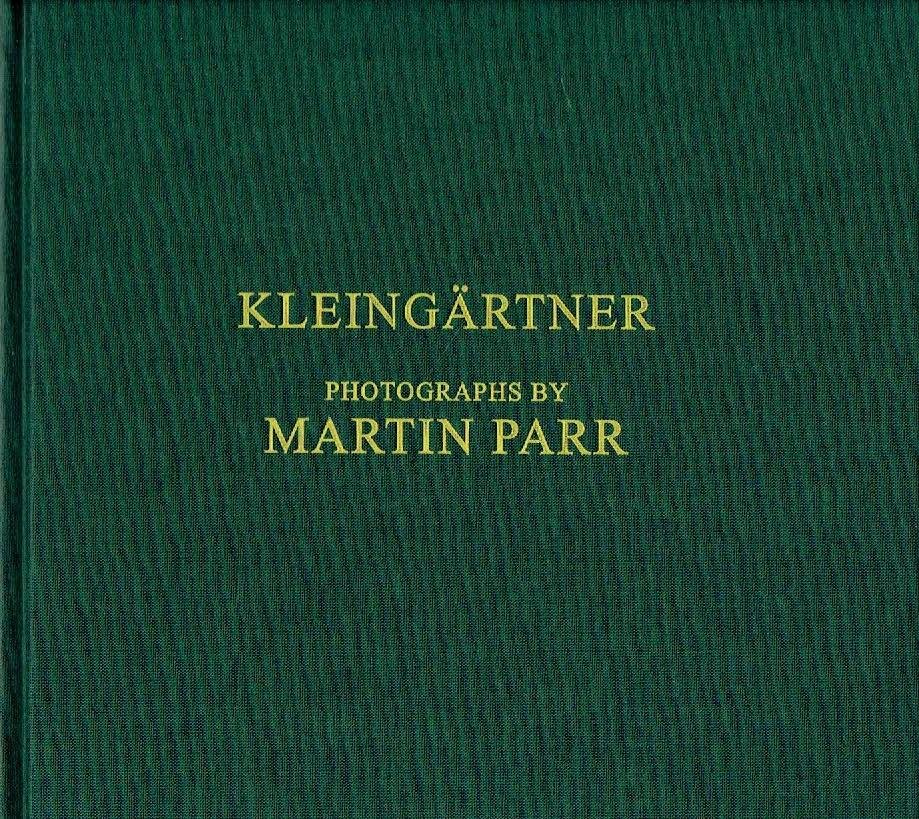 PARR, Martin - Ralph GOERTZ [Ed.] - Kleingärtner photographs by Martin Parr - [New].