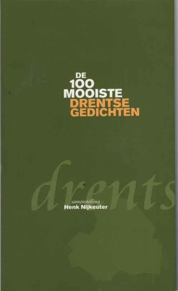 Nijkeuter, Henk (Samenst.) - De 100 mooiste Drentse gedichten