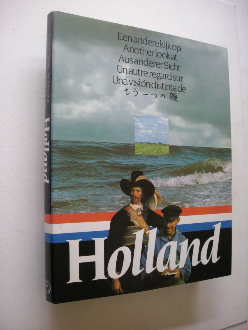 Kok, Ruud H.M. / Scherer, Kees - Een andere kijk op Holland / Another look at ../ Aus anderer Sicht .. / Un autre regard sur ..  / Una vision distinta de