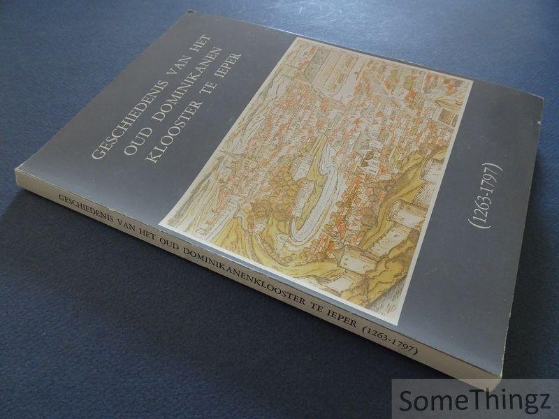 de Pue, Jordanus Piet. - Geschiedenis van het oud-dominikanen klooster te Ieper (1263-1797)