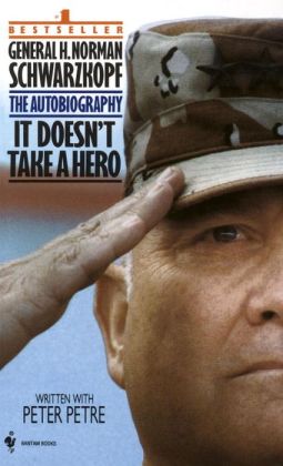 Petre, Peter - General H.Norman Schwarzkopf:  It doesn't take a hero -The Autobiography: