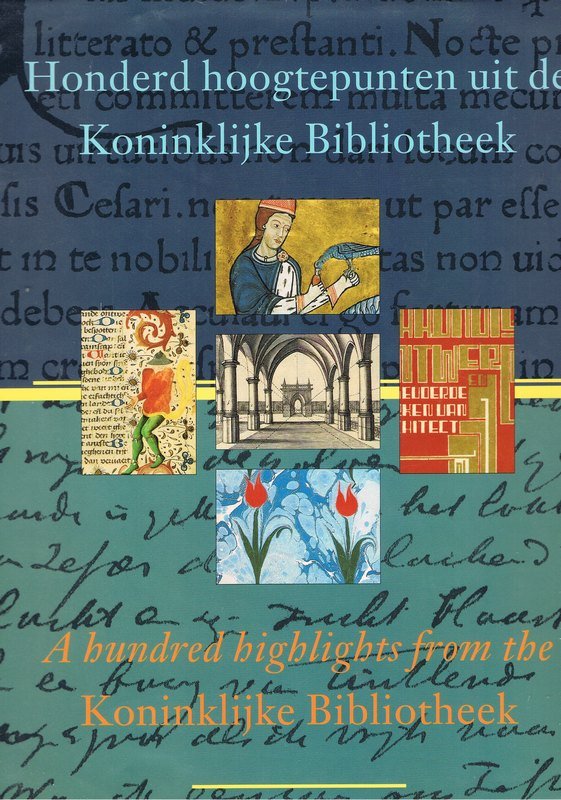 Wim van Drimmelen & Ad Leerintveld - Honderd hoogtepunten uit de Koninklijke Bibliotheek - A hundred highlights from the Koninklijke Bibliotheek