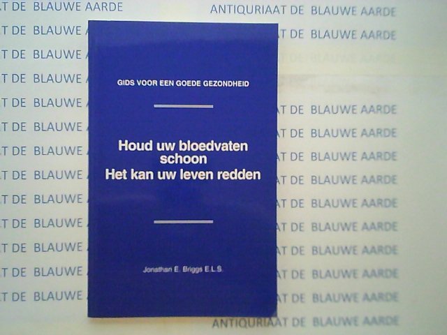 BRIGGS, JONATHAN - Houd uw bloedvaten schoon het kan uw leven redden