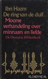 Hazm, Ibn - De  ring van de duif; Moorse verhandeling over minnaars en liefde