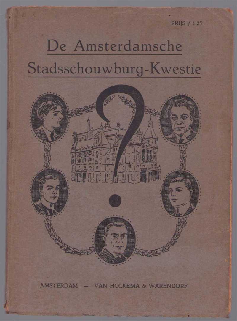 Anna E Zuikerberg - De Amsterdamsche Stadsschouwburg-kwestie : een overzicht van het over deze kwestie geschrevene