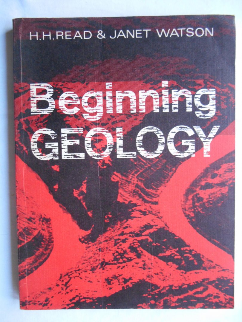 Read, H. H. and Watson, Janet - Beginning Geology