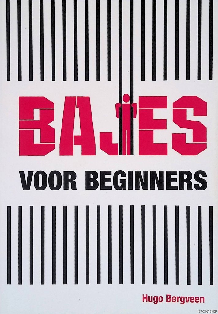 Bergveen, Hugo - Bajes voor beginners: de namen van gedetineerden en personeelsleden zijn gefingeerd *GESIGNEERD*