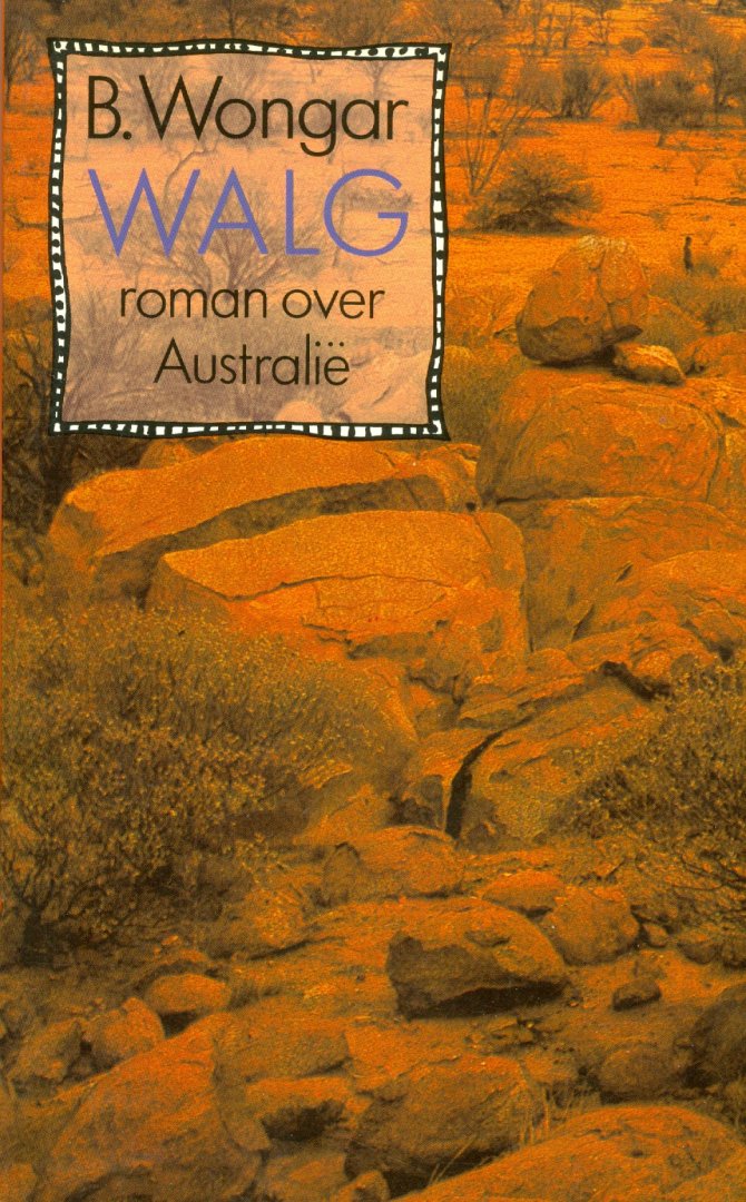 Wongar, B. - Walg / Roman over Australie