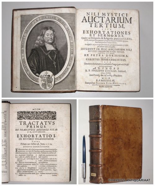 KISELIUS, PHILIPPUS [KISEL, PHILIPP]. - Nili mystici auctarium tertium, sive Exhortationes et sermones, quales ad religiosos & religiosas, praesertim clericos, intrà privatos parietes à superioribus, & praefectis spiritus, statis temporibus haberi solent (...). Influunt in hoc aucta...