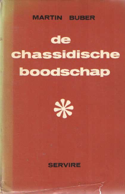 Buber, Martin - De chassidische boodschap