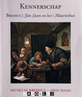 Guido M.C. Jansen, Josefine Leistra, C.C.J. Stal - Kennerschap. Bredius / Jan Steen en het Mauritshuis