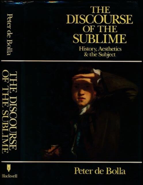Bolla, Peter de. - The Discourse of the Sublime: History, easthetics & the subject.