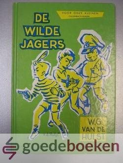 Hulst, W.G. van de - De wilde jagers --- Voor onze kleinen, deel 11