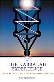Ozaniec, Naomi - THE KABBALAH EXPERIENCE , the practical guide to Kabbalistic wisdom