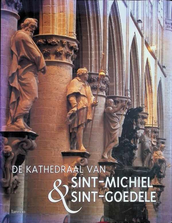 Bollaerts, Marcel; Bonenfant, Pierre; Bral, Guido Jan - De kathedraal van Sint-Michiel & Sint-Goedele
