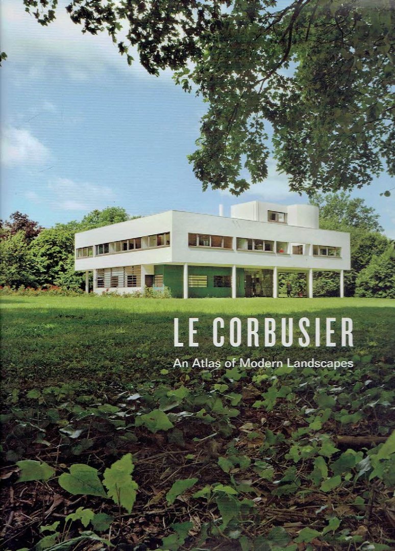 COHEN, Jean-Louis - Le Corbusier - An Atlas of Modern Landscapes.