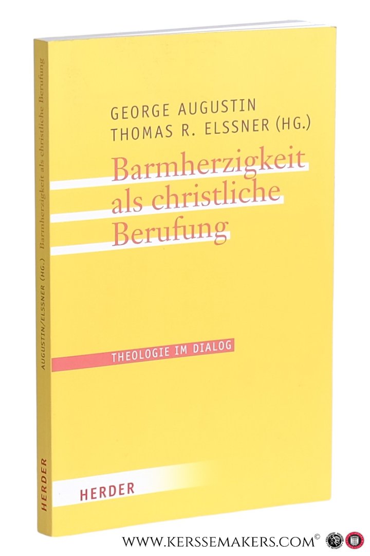 Augustin, George / Thomas R. Elssner (eds.). - Barmherzigkeit als christliche Berufung.