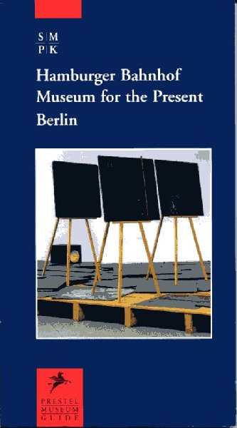  - Hamburger Bahnhof. Museum for the present Berlin